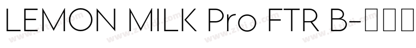 LEMON MILK Pro FTR B字体转换